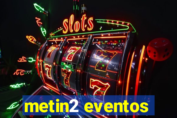 metin2 eventos