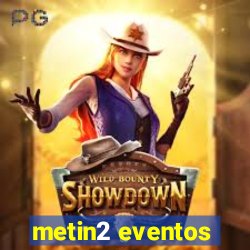 metin2 eventos