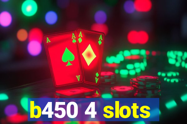 b450 4 slots