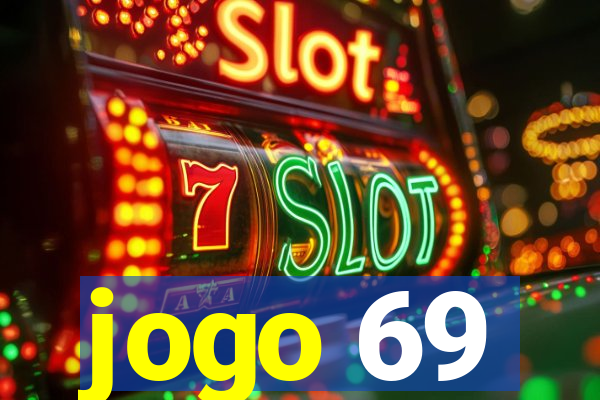 jogo 69