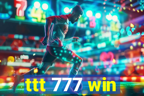 ttt 777 win