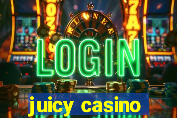 juicy casino