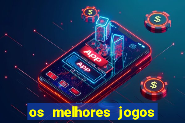 os melhores jogos on line