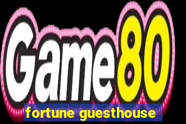 fortune guesthouse