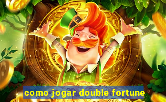 como jogar double fortune