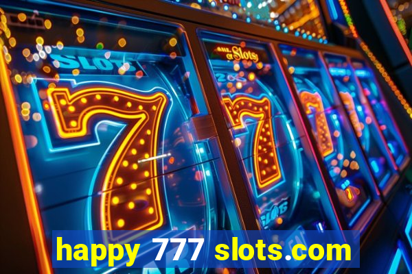 happy 777 slots.com