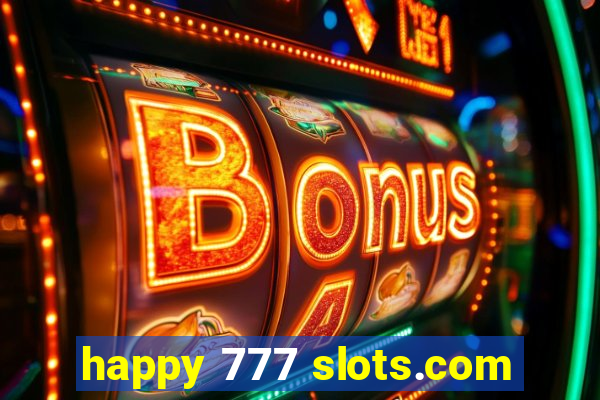 happy 777 slots.com