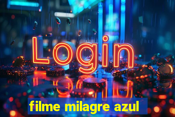 filme milagre azul