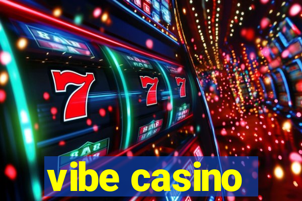 vibe casino