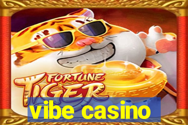 vibe casino