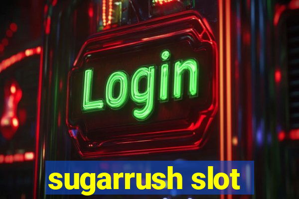 sugarrush slot