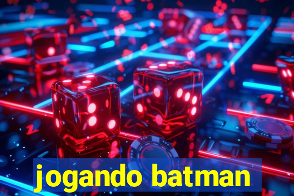 jogando batman