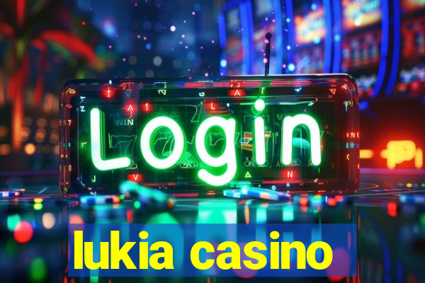 lukia casino