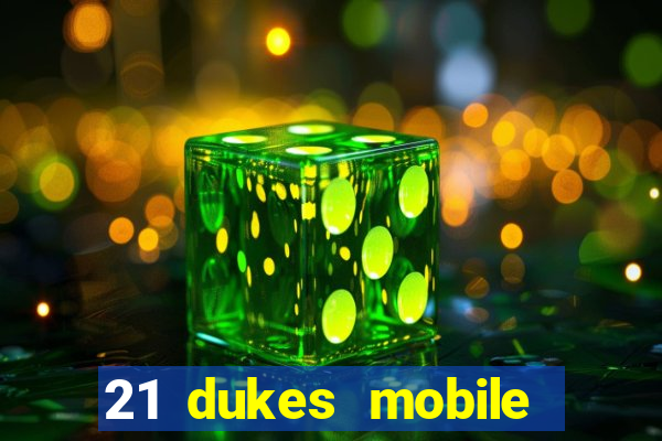 21 dukes mobile casino app