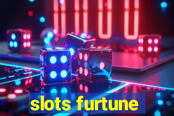 slots furtune