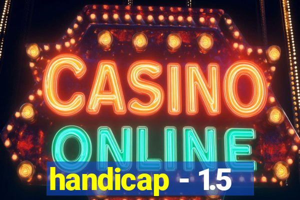 handicap - 1.5