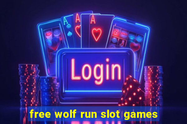 free wolf run slot games