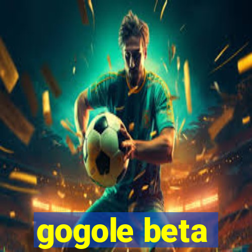 gogole beta