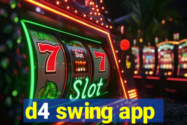 d4 swing app