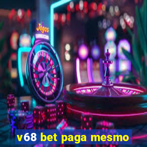 v68 bet paga mesmo