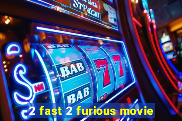 2 fast 2 furious movie