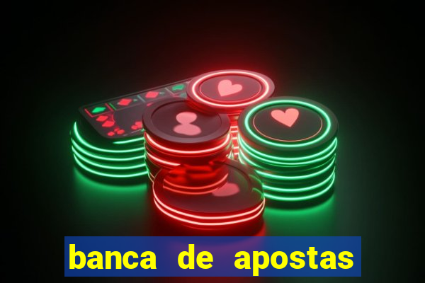 banca de apostas de futebol