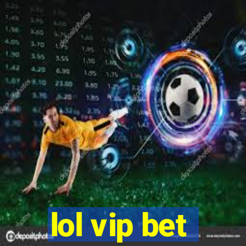 lol vip bet