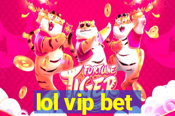 lol vip bet