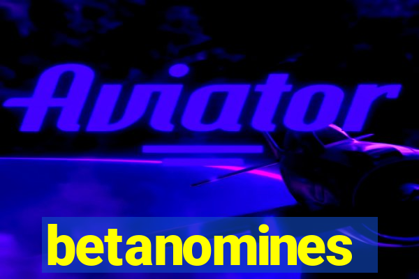 betanomines