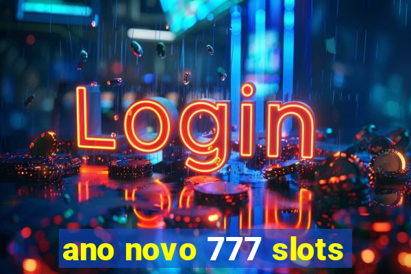 ano novo 777 slots