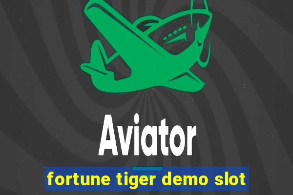 fortune tiger demo slot