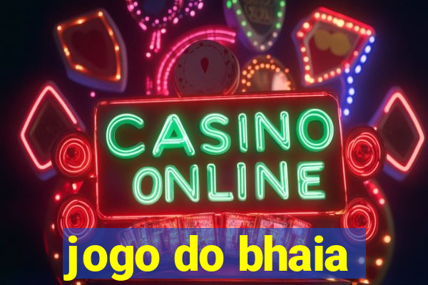 jogo do bhaia