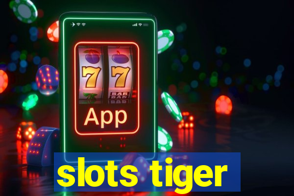 slots tiger