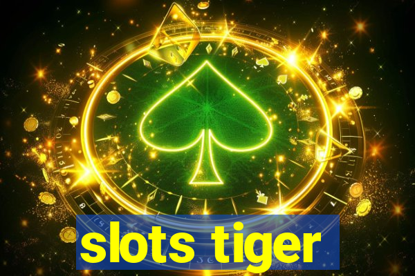 slots tiger