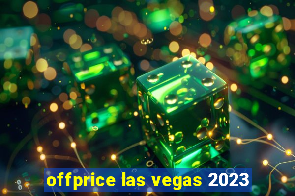 offprice las vegas 2023