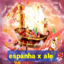 espanha x ale