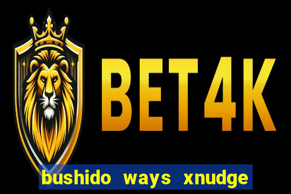 bushido ways xnudge slot free play