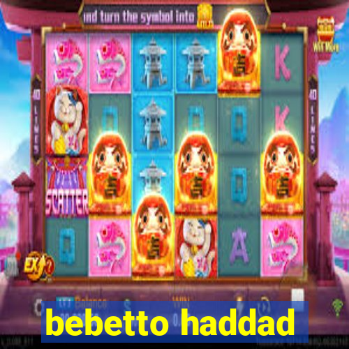 bebetto haddad