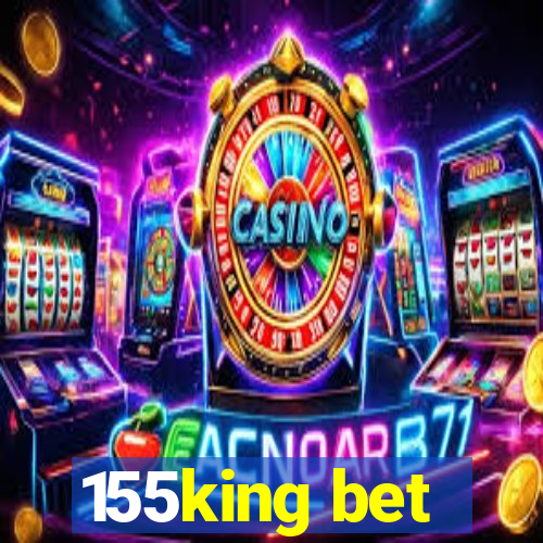 155king bet