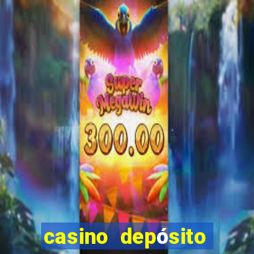 casino depósito mínimo $10 pesos méxico