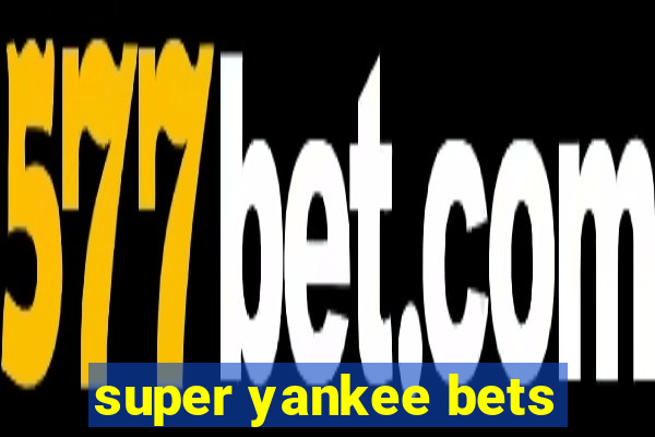 super yankee bets