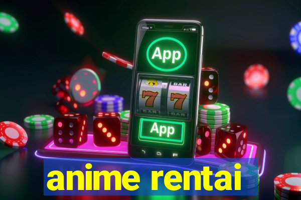 anime rentai