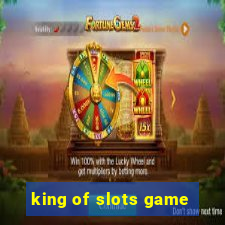 king of slots game