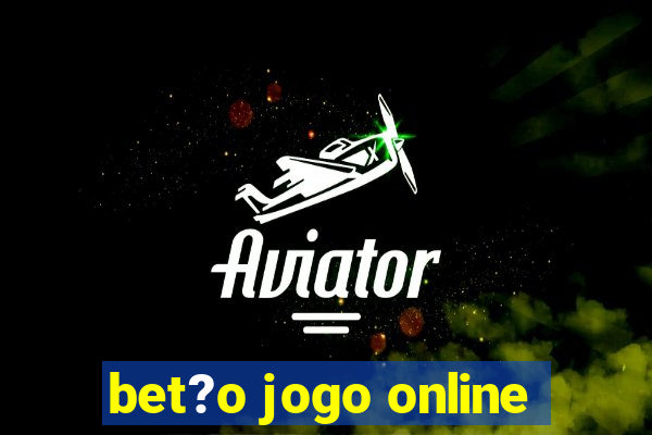 bet?o jogo online