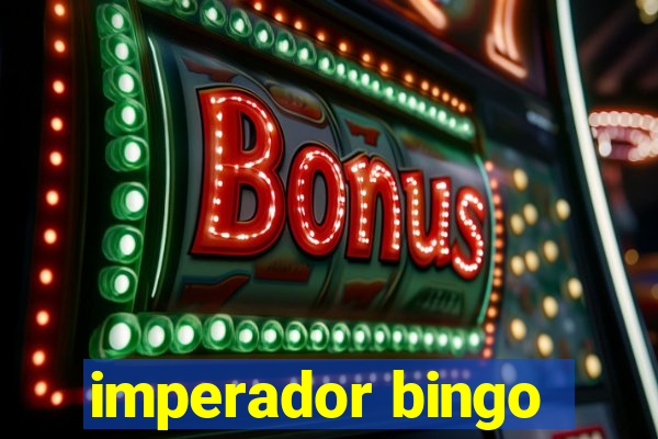 imperador bingo