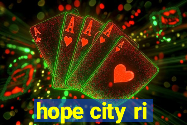 hope city ri