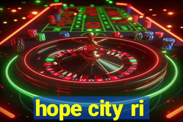 hope city ri