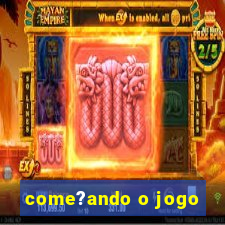 come?ando o jogo