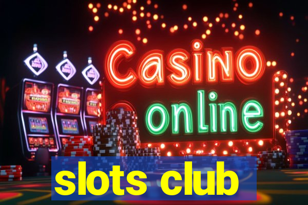 slots club