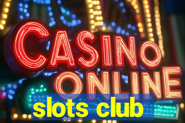 slots club